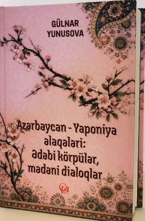 Azərbaycan – Yaponiya ədəbi əlaqələrinə həsr olunmuş yeni fu...