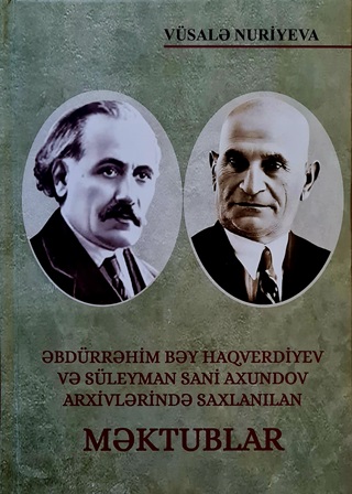 “Əbdürrəhim bəy Haqverdiyev və Süleyman Sani Axundov arxivlə...