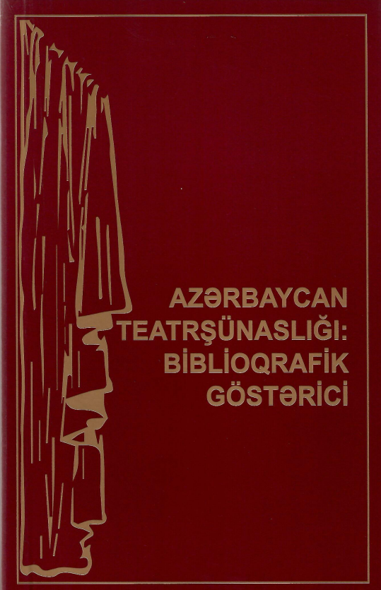 “Azərbaycan teatrşünaslığı: biblioqrafik göstərici” kitabı n...